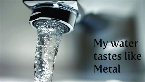 water tastes metallic from one sink in house|my water tastes like metal.